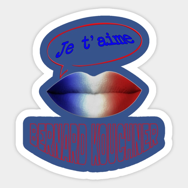 JE TAIME BERNARD KOUCHNER Sticker by ShamSahid